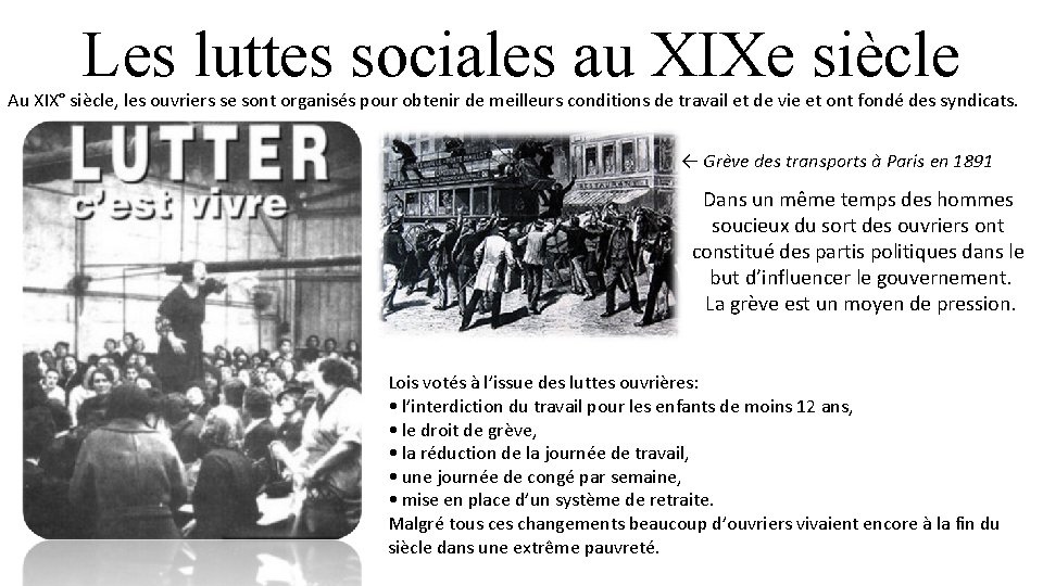 Les luttes sociales au XIXe siècle Au XIX° siècle, les ouvriers se sont organisés