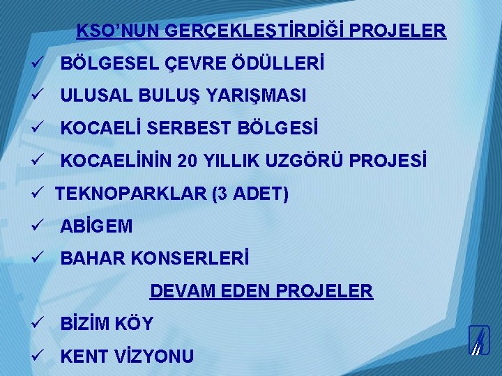 KSO’NUN GERÇEKLEŞTİRDİĞİ PROJELER ü BÖLGESEL ÇEVRE ÖDÜLLERİ ü ULUSAL BULUŞ YARIŞMASI ü KOCAELİ SERBEST