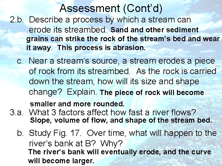 Assessment (Cont’d) 2. b. Describe a process by which a stream can erode its