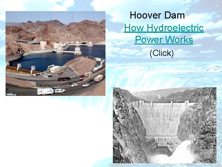 Hoover Dam How Hydroelectric Power Works (Click) 