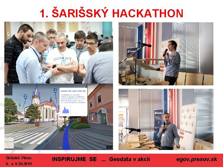 1. ŠARIŠSKÝ HACKATHON Štrbské Pleso 8. a 9. 10. 2019 INSPIRUJME SE . .