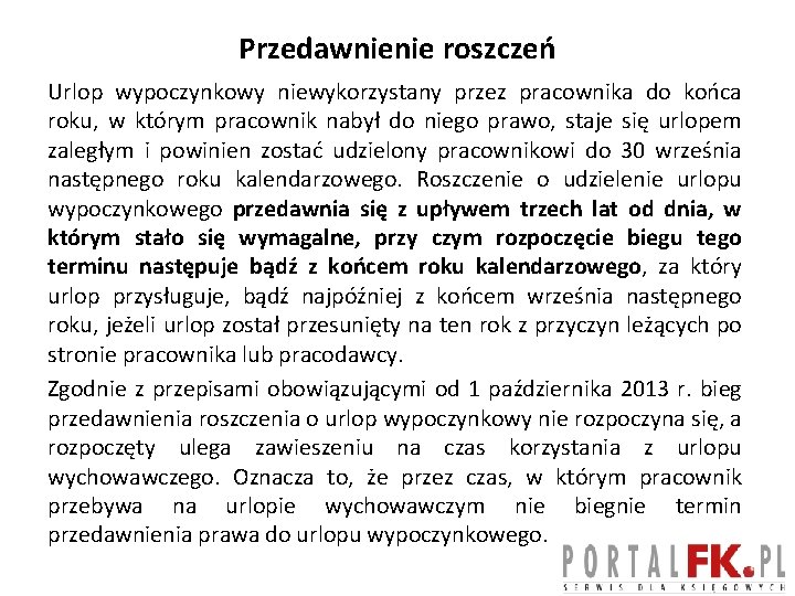 Przedawnienie roszczeń Urlop wypoczynkowy niewykorzystany przez pracownika do końca roku, w którym pracownik nabył