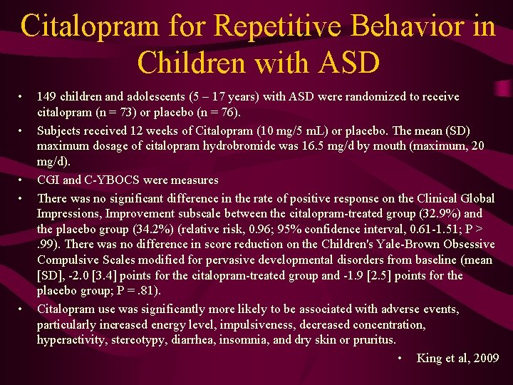 Citalopram for Repetitive Behavior in Children with ASD • • • 149 children and