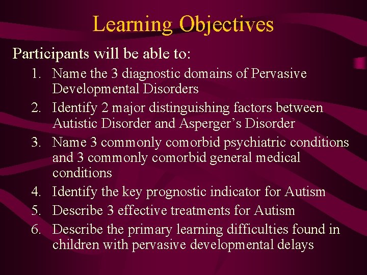 Learning Objectives Participants will be able to: 1. Name the 3 diagnostic domains of