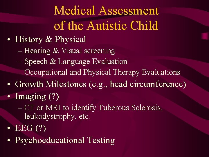 Medical Assessment of the Autistic Child • History & Physical – Hearing & Visual