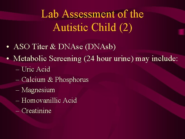 Lab Assessment of the Autistic Child (2) • ASO Titer & DNAse (DNAsb) •