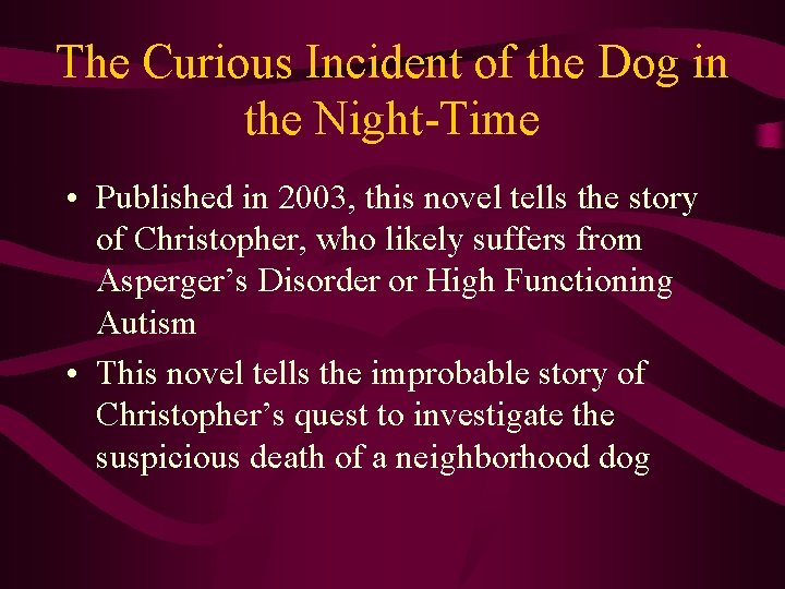 The Curious Incident of the Dog in the Night-Time • Published in 2003, this