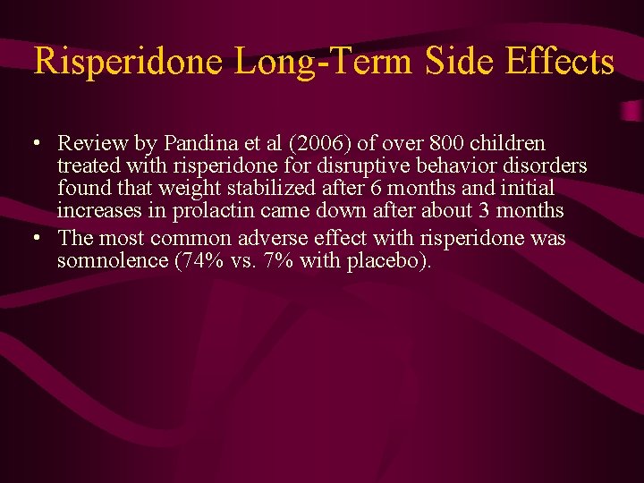 Risperidone Long-Term Side Effects • Review by Pandina et al (2006) of over 800