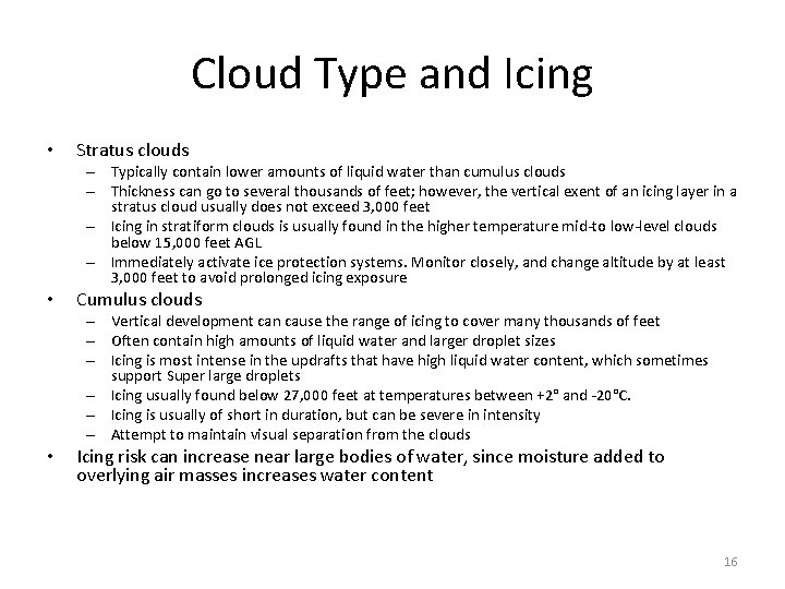 Cloud Type and Icing • Stratus clouds – Typically contain lower amounts of liquid