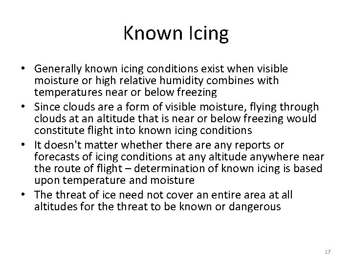 Known Icing • Generally known icing conditions exist when visible moisture or high relative