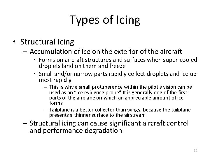 Types of Icing • Structural Icing – Accumulation of ice on the exterior of