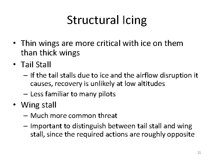 Structural Icing • Thin wings are more critical with ice on them than thick