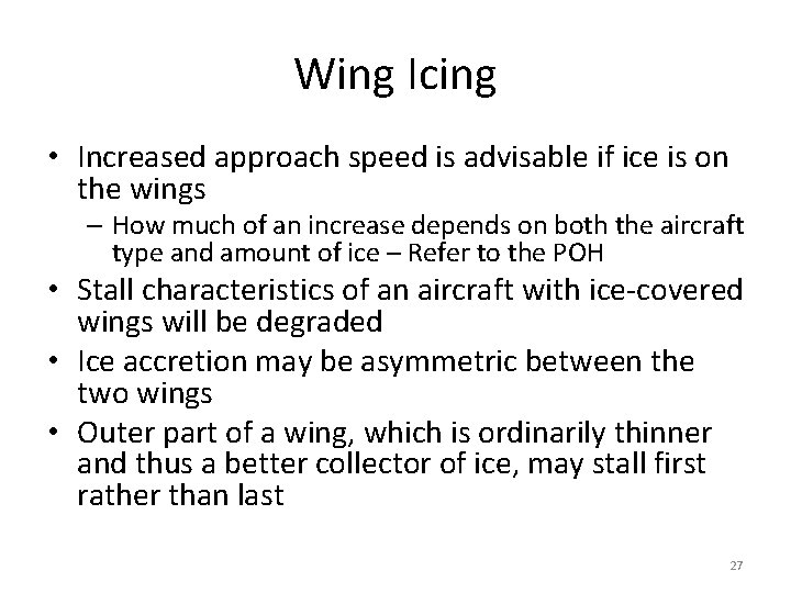 Wing Icing • Increased approach speed is advisable if ice is on the wings