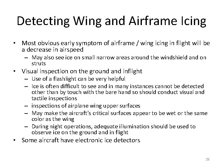 Detecting Wing and Airframe Icing • Most obvious early symptom of airframe / wing