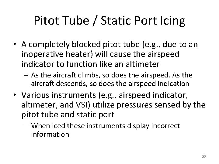 Pitot Tube / Static Port Icing • A completely blocked pitot tube (e. g.