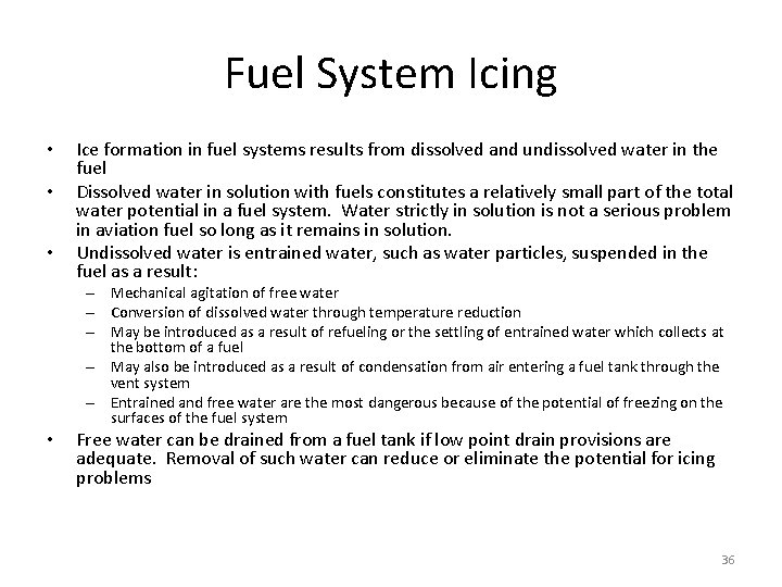 Fuel System Icing • • • Ice formation in fuel systems results from dissolved