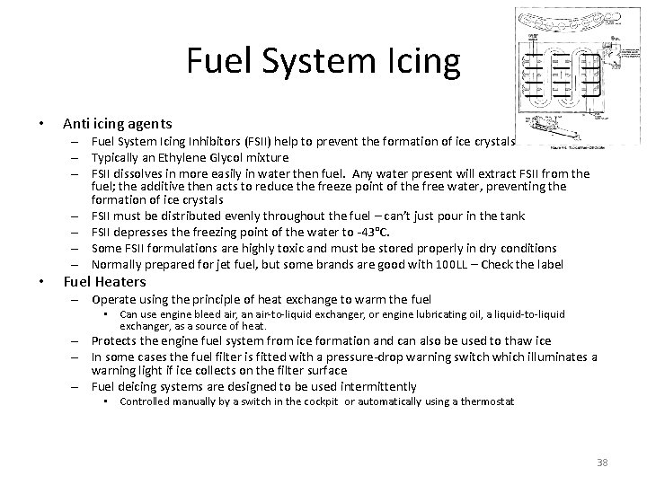 Fuel System Icing • Anti icing agents – Fuel System Icing Inhibitors (FSII) help