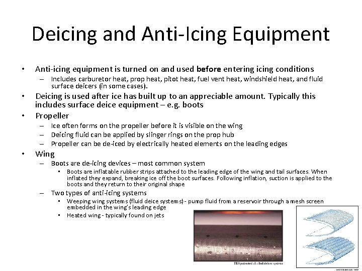 Deicing and Anti-Icing Equipment • Anti-icing equipment is turned on and used before entering