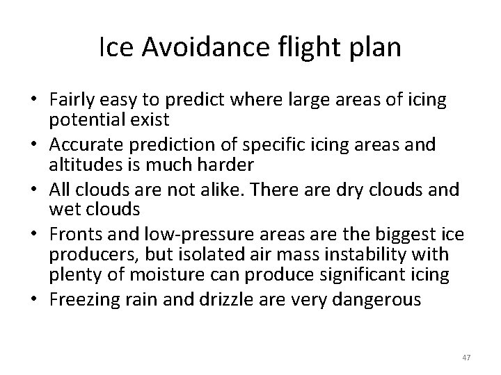 Ice Avoidance flight plan • Fairly easy to predict where large areas of icing