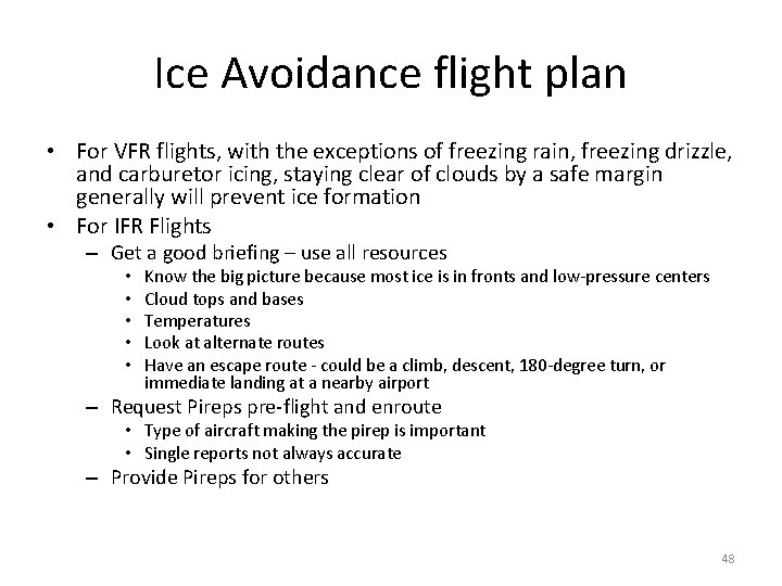 Ice Avoidance flight plan • For VFR flights, with the exceptions of freezing rain,