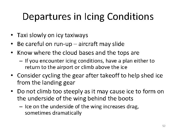 Departures in Icing Conditions • Taxi slowly on icy taxiways • Be careful on