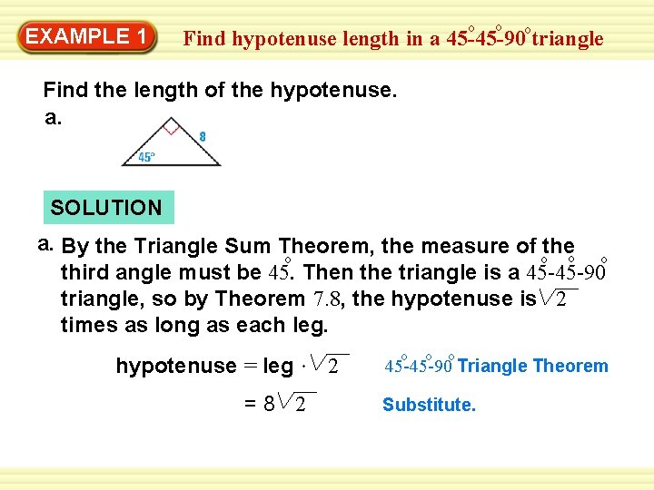 EXAMPLE 1 o o o Find hypotenuse length in a 45 -45 -90 triangle