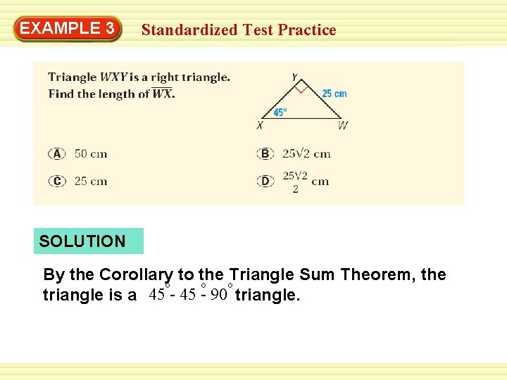 EXAMPLE 3 Standardized Test Practice SOLUTION By the Corollary to the Triangle Sum Theorem,