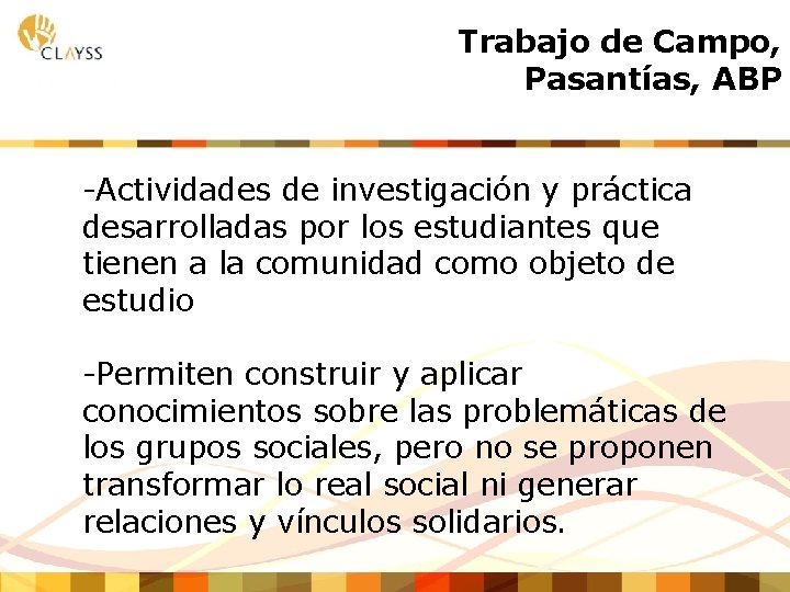 Trabajo de Campo, Pasantías, ABP -Actividades de investigación y práctica desarrolladas por los estudiantes