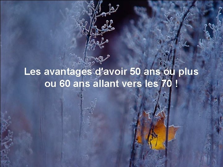 Les avantages d'avoir 50 ans ou plus ou 60 ans allant vers les 70