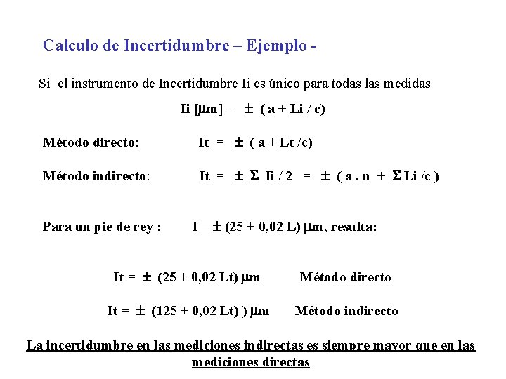Calculo de Incertidumbre – Ejemplo Si el instrumento de Incertidumbre Ii es único para