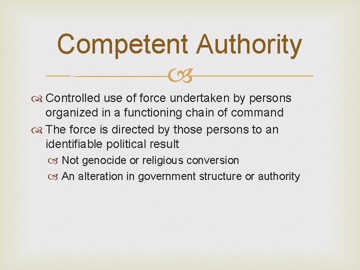 Competent Authority Controlled use of force undertaken by persons organized in a functioning chain