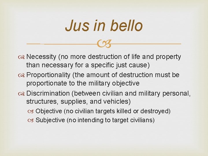 Jus in bello Necessity (no more destruction of life and property than necessary for