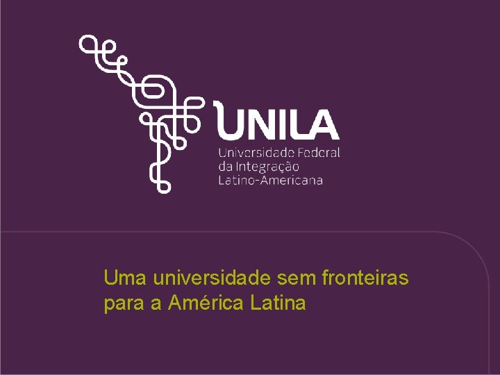 Uma universidade sem fronteiras para a América Latina 