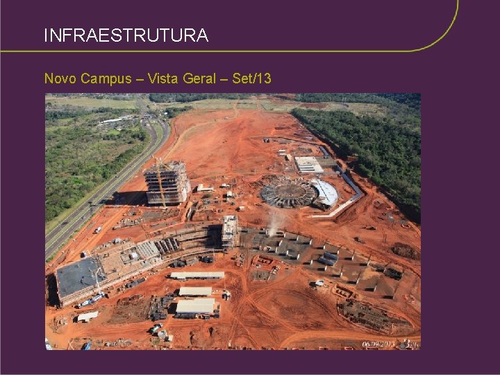 INFRAESTRUTURA Novo Campus – Vista Geral – Set/13 