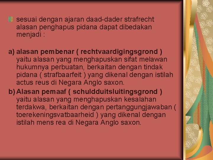 sesuai dengan ajaran daad-dader strafrecht alasan penghapus pidana dapat dibedakan menjadi : a) alasan