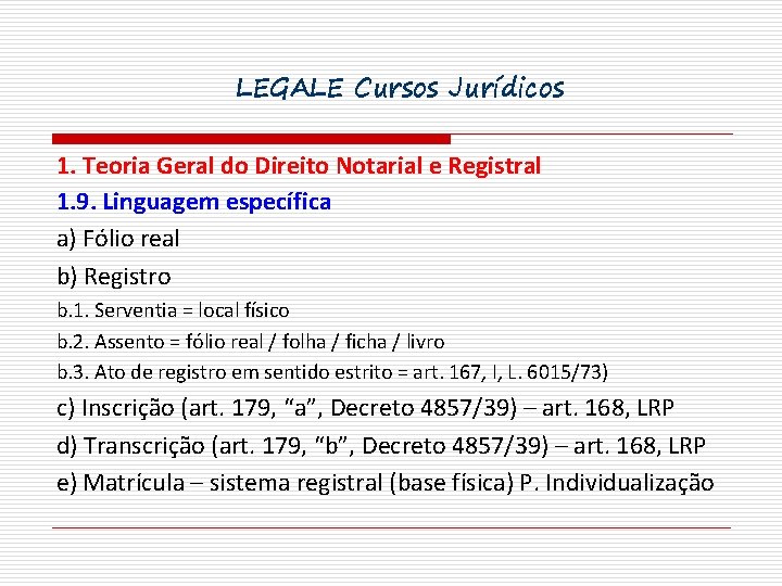 LEGALE Cursos Jurídicos 1. Teoria Geral do Direito Notarial e Registral 1. 9. Linguagem