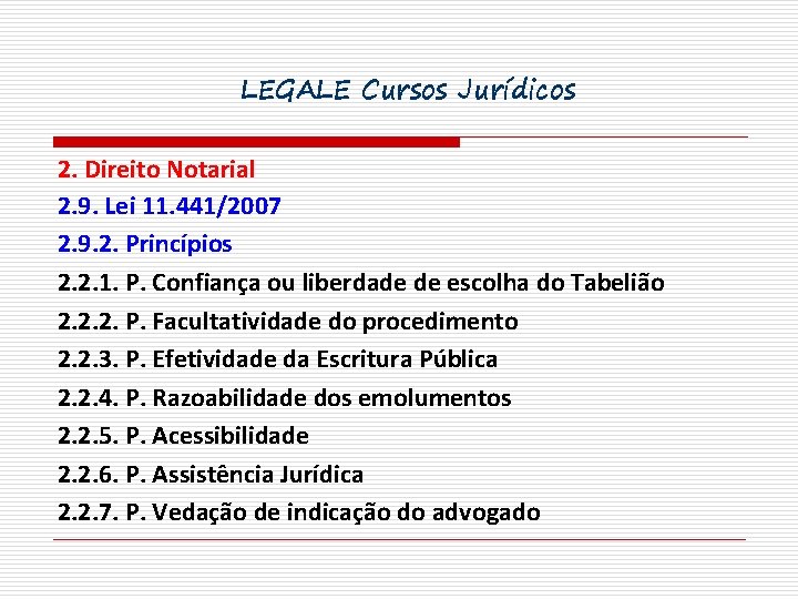 LEGALE Cursos Jurídicos 2. Direito Notarial 2. 9. Lei 11. 441/2007 2. 9. 2.
