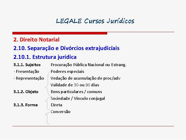 LEGALE Cursos Jurídicos 2. Direito Notarial 2. 10. Separação e Divórcios extrajudiciais 2. 10.