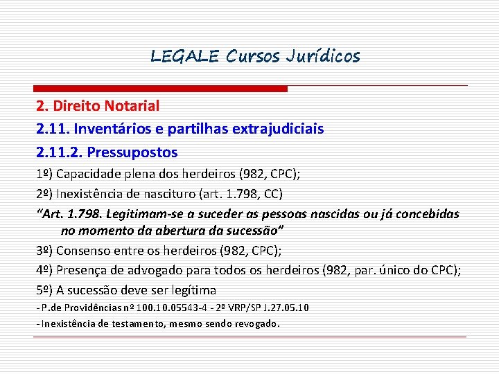 LEGALE Cursos Jurídicos 2. Direito Notarial 2. 11. Inventários e partilhas extrajudiciais 2. 11.