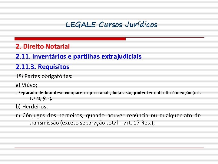 LEGALE Cursos Jurídicos 2. Direito Notarial 2. 11. Inventários e partilhas extrajudiciais 2. 11.