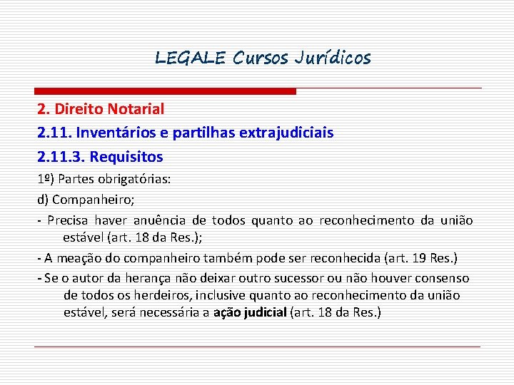 LEGALE Cursos Jurídicos 2. Direito Notarial 2. 11. Inventários e partilhas extrajudiciais 2. 11.