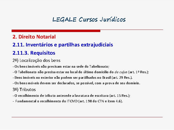 LEGALE Cursos Jurídicos 2. Direito Notarial 2. 11. Inventários e partilhas extrajudiciais 2. 11.