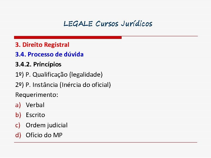 LEGALE Cursos Jurídicos 3. Direito Registral 3. 4. Processo de dúvida 3. 4. 2.