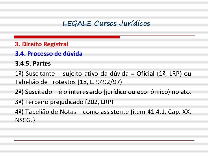 LEGALE Cursos Jurídicos 3. Direito Registral 3. 4. Processo de dúvida 3. 4. 5.