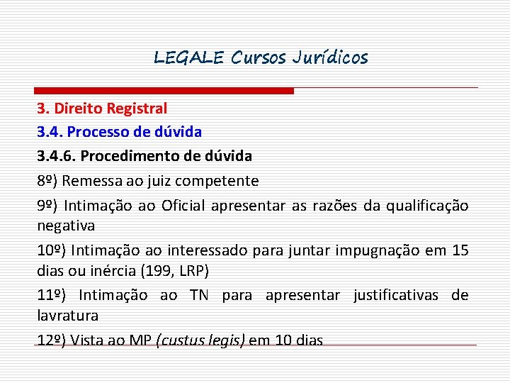 LEGALE Cursos Jurídicos 3. Direito Registral 3. 4. Processo de dúvida 3. 4. 6.
