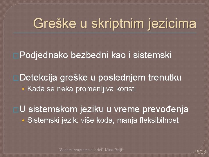 Greške u skriptnim jezicima �Podjednako �Detekcija bezbedni kao i sistemski greške u poslednjem trenutku