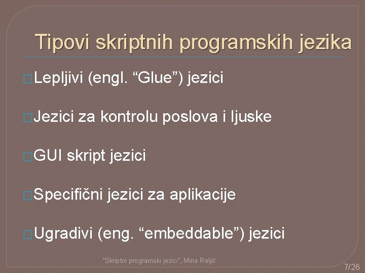 Tipovi skriptnih programskih jezika �Lepljivi �Jezici �GUI (engl. “Glue”) jezici za kontrolu poslova i Tipovi skriptnih programskih jezika �Lepljivi �Jezici �GUI (engl. “Glue”) jezici za kontrolu poslova i