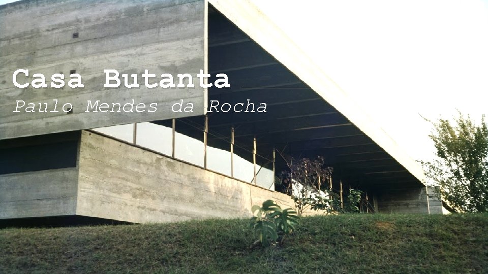 Casa Butanta Paulo Mendes da Rocha 
