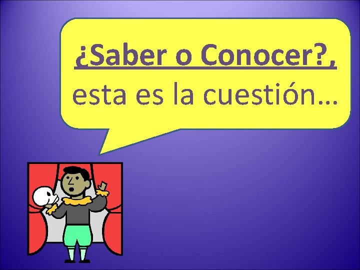 ¿Saber o Conocer? , esta es la cuestión… 