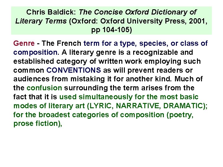 Chris Baldick: The Concise Oxford Dictionary of Literary Terms (Oxford: Oxford University Press, 2001,